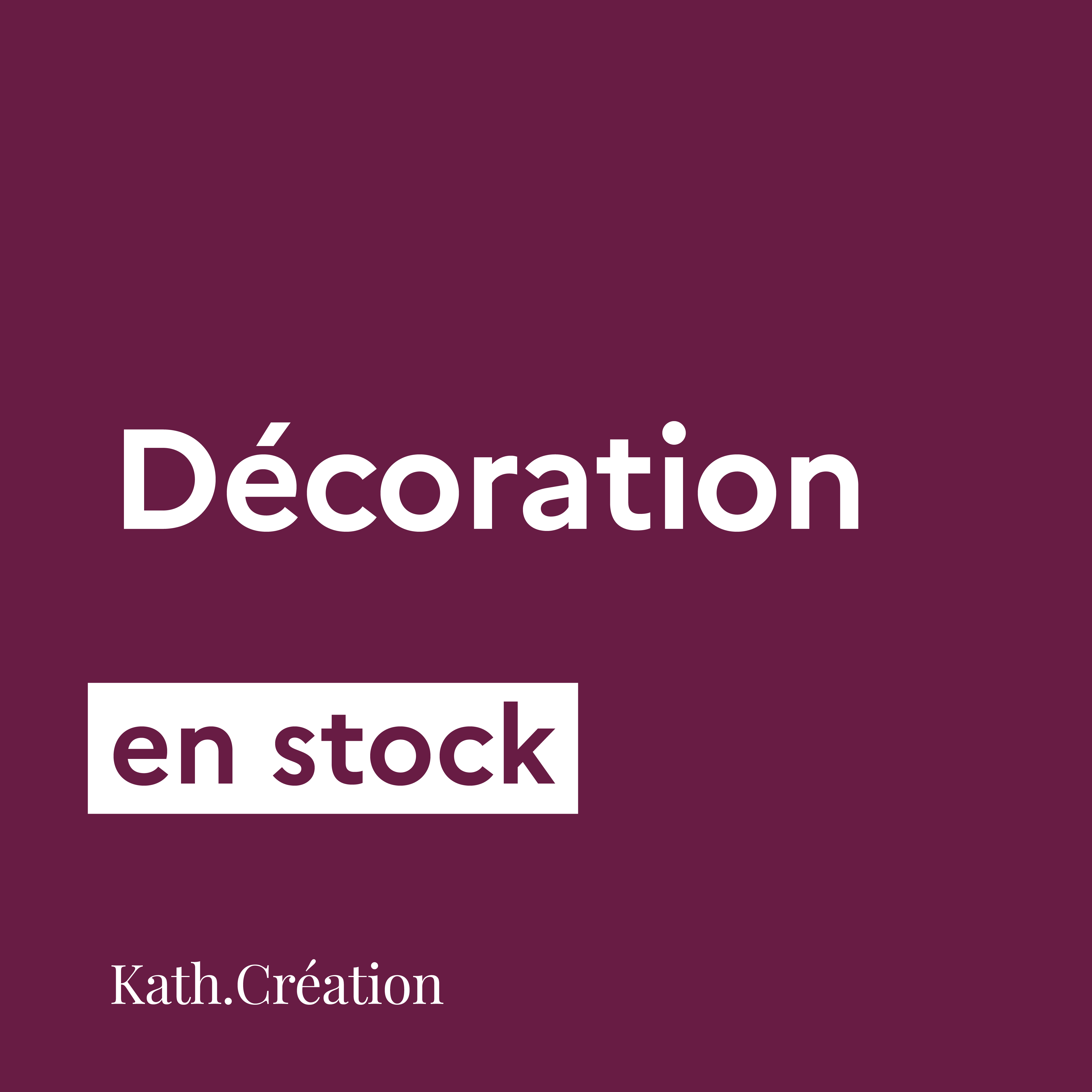 Accessoires décoration EN STOCK